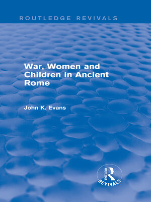 cover image of War, Women and Children in Ancient Rome (Routledge Revivals)